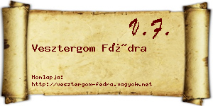 Vesztergom Fédra névjegykártya